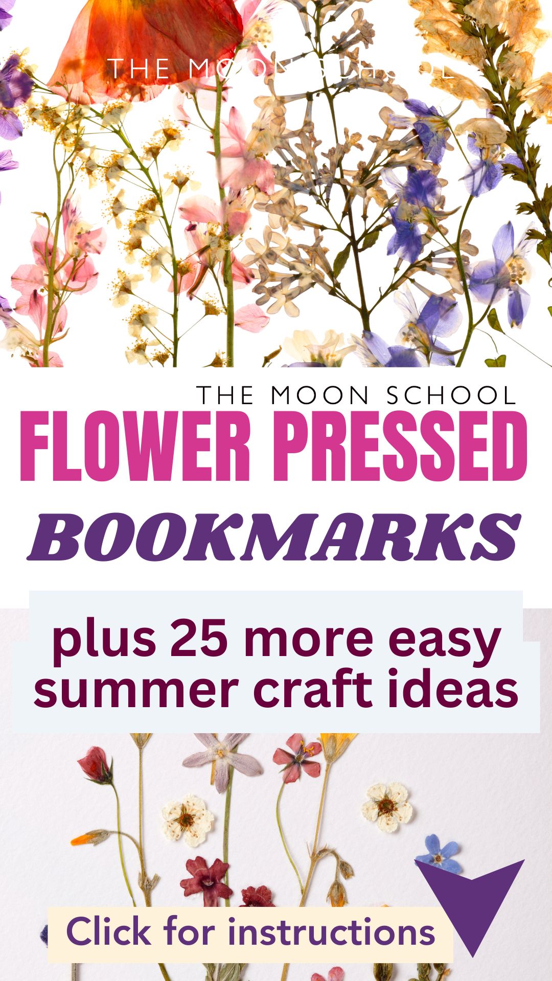DIY dried flower bookmarks with text:  FLower Pressed Bookmarks. plus 25 more summer craft ideas