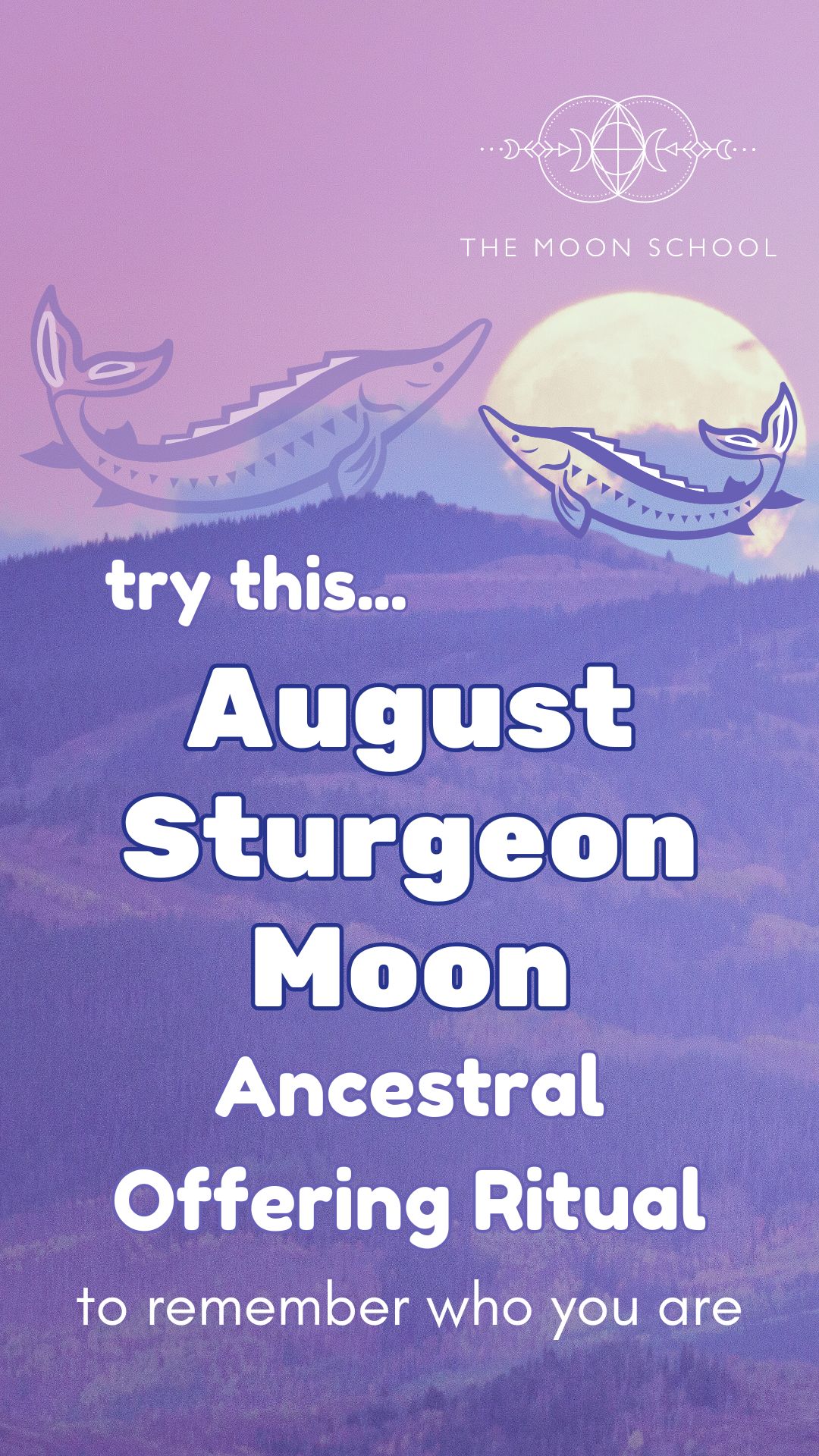 Beautiful full moon rising into a purple sky with title: Try this August Sturgeon Moon Ancestral Offering Ritual