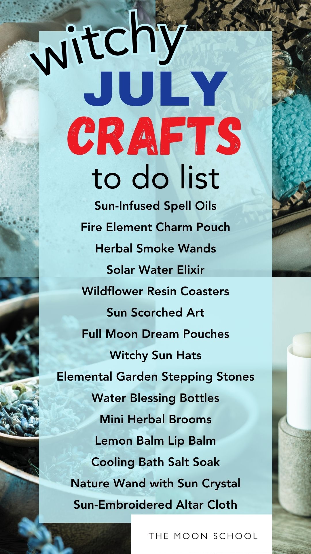 List of witchy nature crafts for adults to make in July including: Sun-Infused Spell Oils<br />
Fire Element Charm Pouch<br />
Herbal Smoke Wands<br />
Solar Water Elixir<br />
Wildflower Resin Coasters<br />
Sun Scorched Art<br />
Full Moon Dream Pouches<br />
Witchy Sun Hats<br />
Elemental Garden Stepping Stones<br />
Water Blessing Bottles<br />
Mini Herbal Brooms<br />
Lemon Balm Lip Balm<br />
Cooling Bath Salt Soak<br />
Nature Wand with Sun Crystal<br />
Sun-Embroidered Altar Cloth<br />
