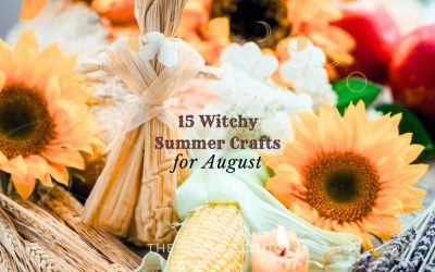 15 Witchy Summer Crafts for August – Creative DIY Trends for the First Harvest!