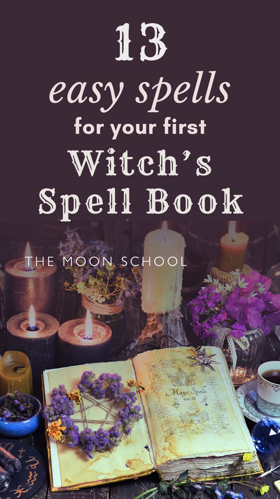 Witch spell book guide - easy spells for love protection balance and abundance Stunning DIY witch's spell book, magick book of shadows
