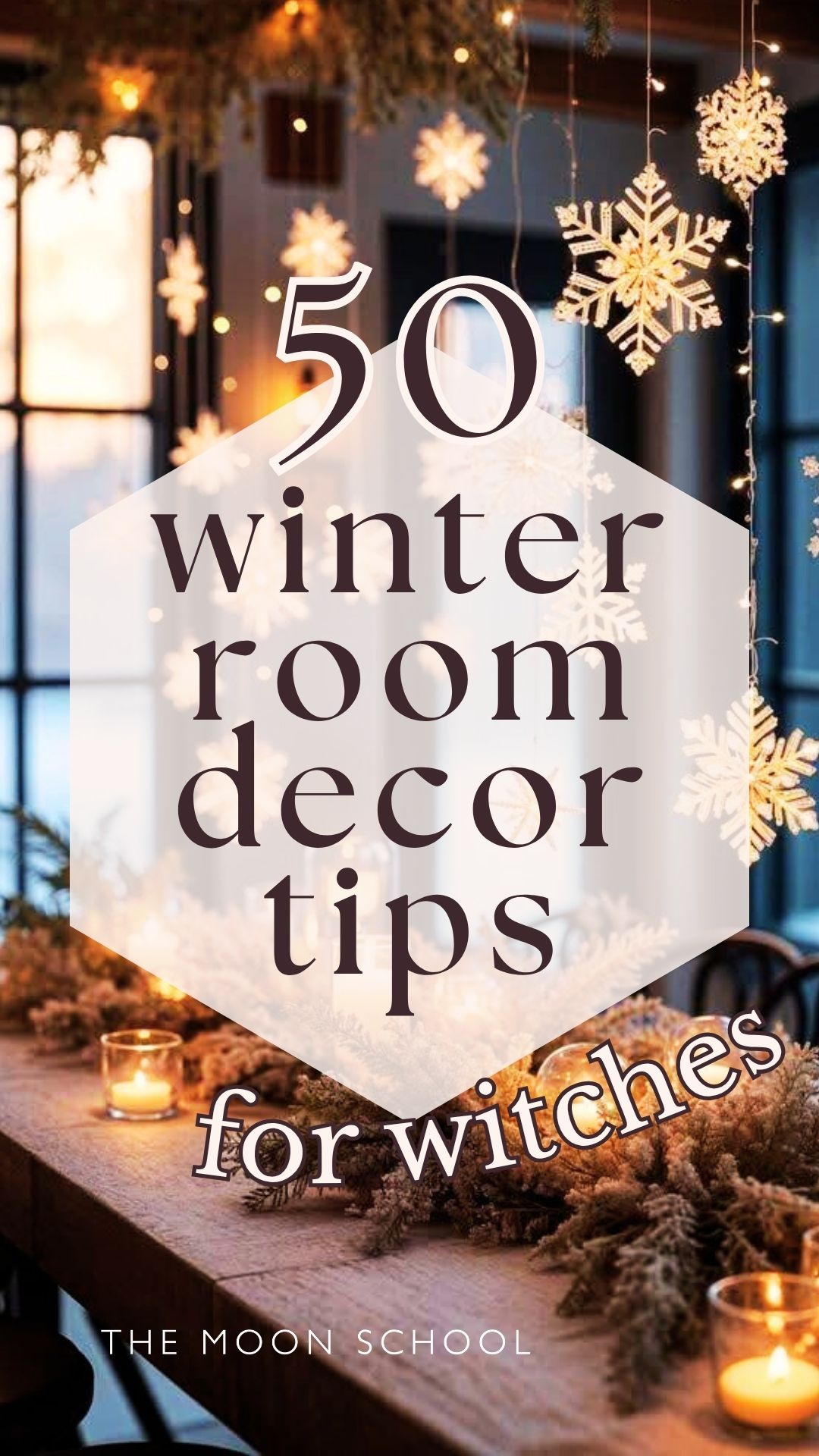 Winter witch room decor ideas living room inspiration Gorgeous witchy winter room decor with snowflake cut outs over a candlelit dining table
